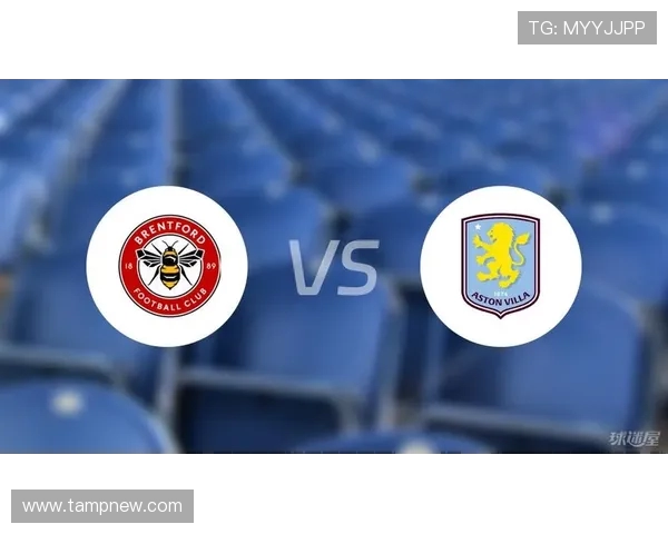 维拉与布伦特福德比赛前瞻及胜负预测分析